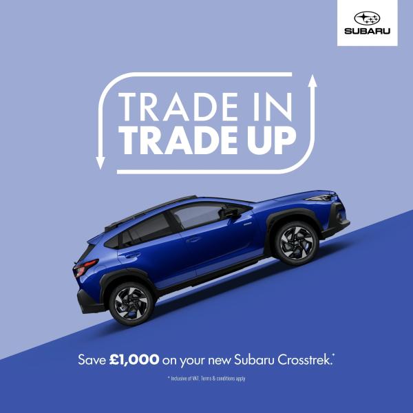 Save £1,000 With Subaru's Trade In & Trade Up Scheme