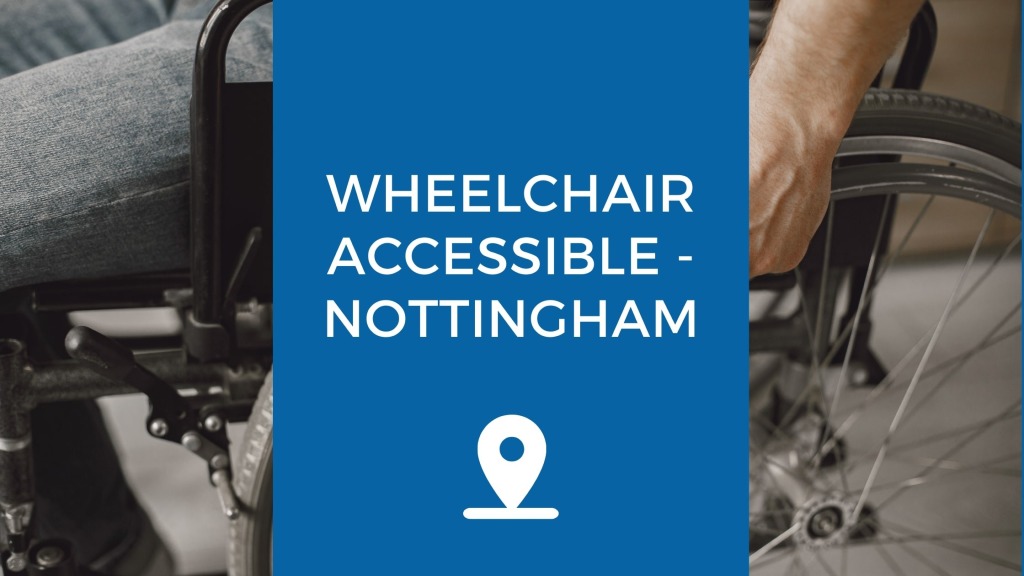 Wheelchair Accessible Nottingham 