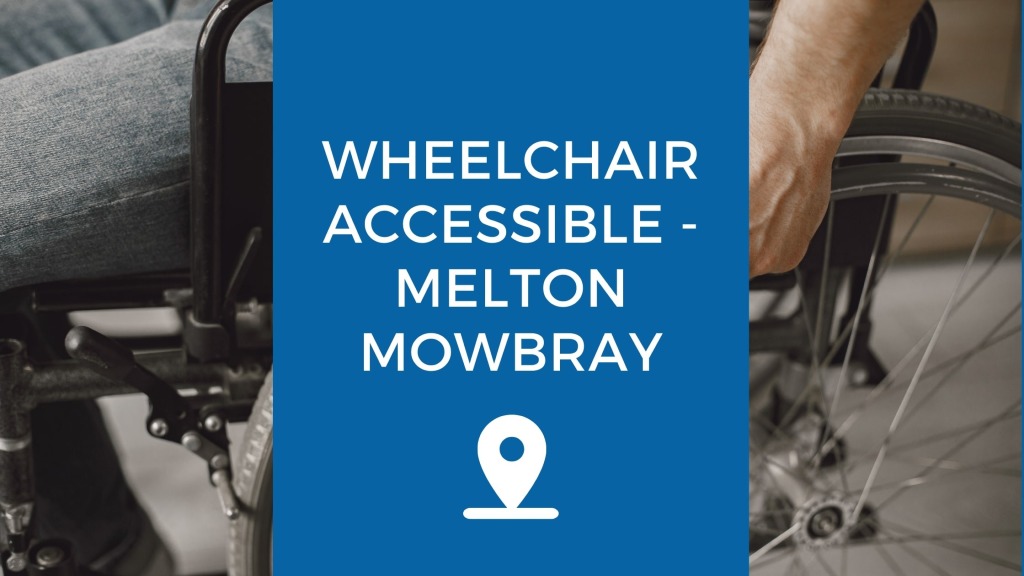 Wheelchair Accessible Melton Mowbray  